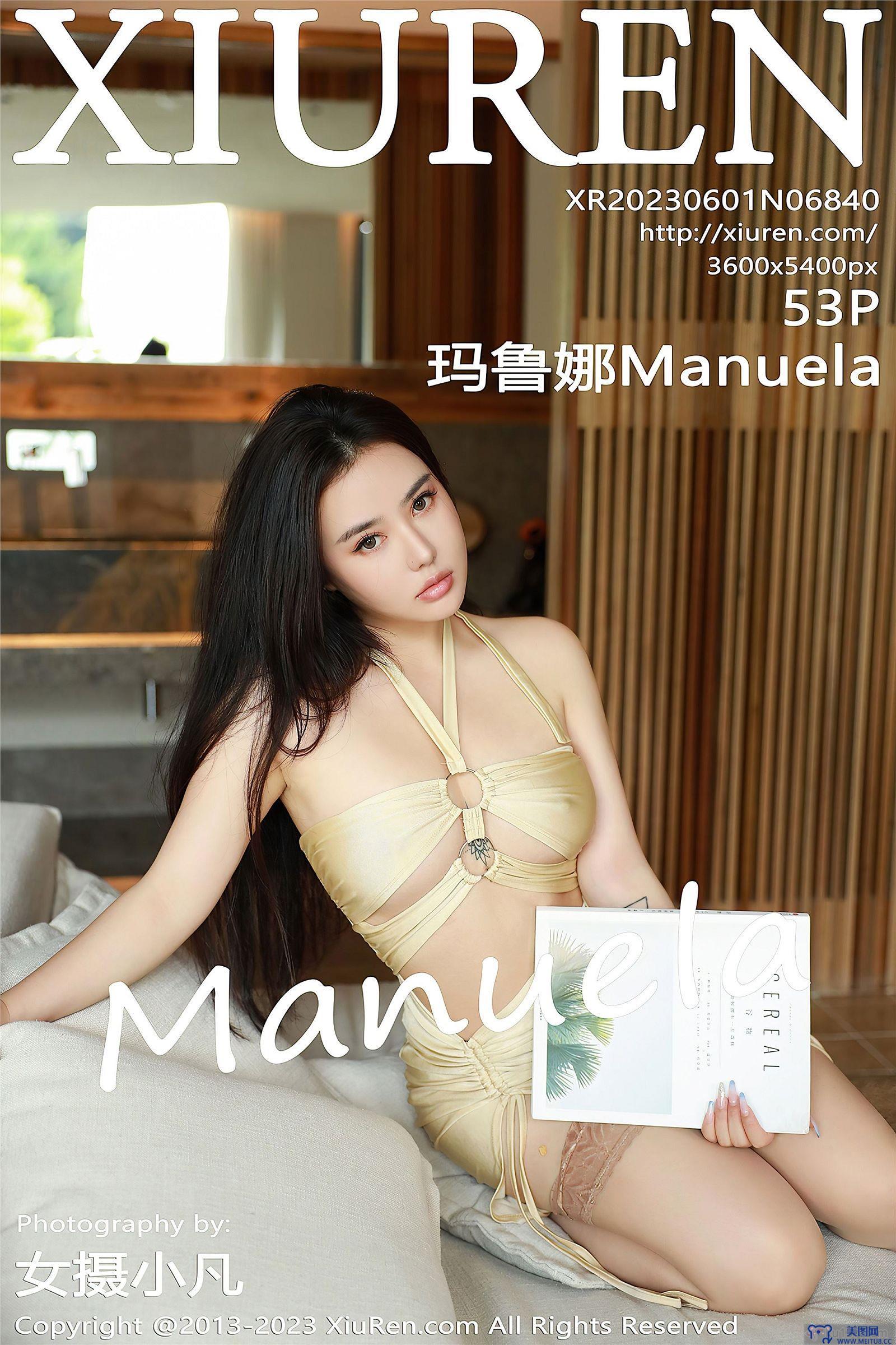 [秀人XIUREN] 2023.06.01 NO.6840 玛鲁娜Manuela